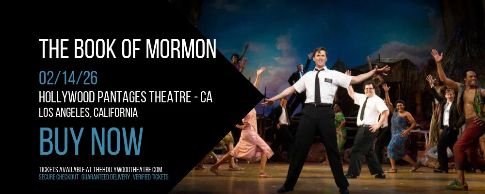 The Book Of Mormon at Hollywood Pantages Theatre - CA