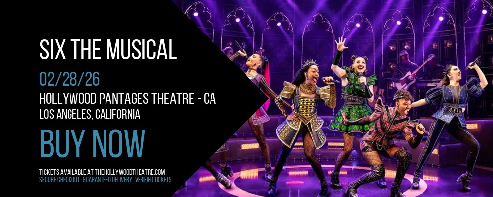 Six The Musical at Hollywood Pantages Theatre - CA
