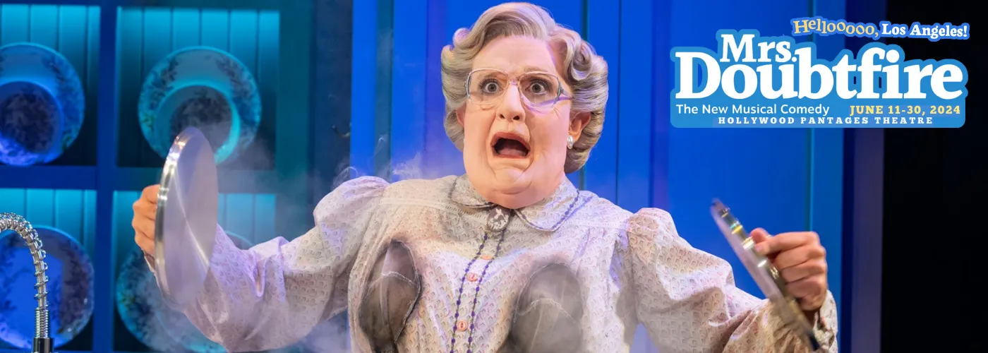 Mrs. Doubtfire - The Musical Tickets | Hollywood Pantages Theatre