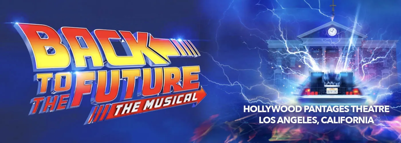 Back To The Future at Hollywood Pantages Theatre