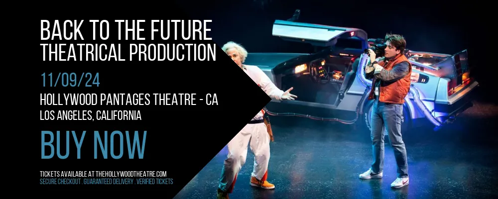 Back To The Future at Hollywood Pantages Theatre - CA