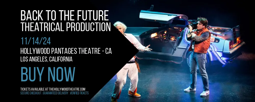 Back To The Future at Hollywood Pantages Theatre - CA