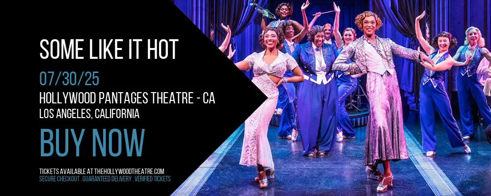 Some Like It Hot at Hollywood Pantages Theatre - CA